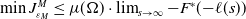 min upper J Subscript epsilon Sub Subscript upper M Superscript upper M Baseline less than or equals mu left parenthesis normal upper Omega right parenthesis dot limit Underscript s right arrow normal infinity Endscripts minus upper F Superscript asterisk Baseline left parenthesis minus script l left parenthesis s right parenthesis right parenthesis