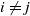 i not equals j