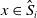 x element of ModifyingAbove upper S With caret Subscript i