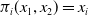 pi Subscript i Baseline left parenthesis x 1 comma x 2 right parenthesis equals x Subscript i