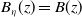 upper B Subscript eta Baseline left parenthesis z right parenthesis equals upper B left parenthesis z right parenthesis