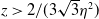 z greater than 2 divided by left parenthesis 3 StartRoot 3 EndRoot eta squared right parenthesis