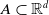 upper A subset of double struck upper R Superscript d