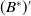 left parenthesis upper B Superscript asterisk Baseline right parenthesis prime
