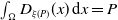 integral Underscript normal upper Omega Endscripts upper D Subscript xi left parenthesis upper P right parenthesis Baseline left parenthesis x right parenthesis d x equals upper P