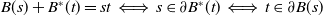 upper B left parenthesis s right parenthesis plus upper B Superscript asterisk Baseline left parenthesis t right parenthesis equals s t long left right double arrow s element of partial differential upper B Superscript asterisk Baseline left parenthesis t right parenthesis long left right double arrow t element of partial differential upper B left parenthesis s right parenthesis