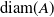 normal d normal i normal a normal m left parenthesis upper A right parenthesis