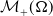 script upper M Subscript plus Baseline left parenthesis normal upper Omega right parenthesis