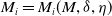 upper M Subscript i Baseline equals upper M Subscript i Baseline left parenthesis upper M comma delta comma eta right parenthesis
