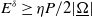 upper E Superscript delta Baseline greater than or equals eta upper P divided by 2 StartAbsoluteValue normal upper Omega underbar EndAbsoluteValue