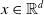 x element of double struck upper R Superscript d