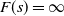 upper F left parenthesis s right parenthesis equals normal infinity