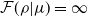 script upper F left parenthesis rho vertical bar mu right parenthesis equals normal infinity