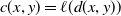 c left parenthesis x comma y right parenthesis equals script l left parenthesis d left parenthesis x comma y right parenthesis right parenthesis