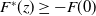 upper F Superscript asterisk Baseline left parenthesis z right parenthesis greater than or equals minus upper F left parenthesis 0 right parenthesis