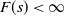 upper F left parenthesis s right parenthesis less than normal infinity