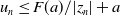 u Subscript n Baseline less than or equals upper F left parenthesis a right parenthesis divided by StartAbsoluteValue z Subscript n Baseline EndAbsoluteValue plus a