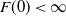 upper F left parenthesis 0 right parenthesis less than normal infinity