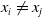 x Subscript i Baseline not equals x Subscript j