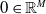 0 element of double struck upper R Superscript upper M