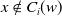 x not an element of upper C Subscript i Baseline left parenthesis w right parenthesis