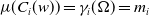 mu left parenthesis upper C Subscript i Baseline left parenthesis w right parenthesis right parenthesis equals gamma Subscript i Baseline left parenthesis normal upper Omega right parenthesis equals m Subscript i
