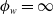 phi Subscript w Baseline equals normal infinity