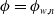 phi equals phi Subscript w comma n