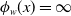 phi Subscript w Baseline left parenthesis x right parenthesis equals normal infinity