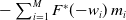minus sigma summation Underscript i equals 1 Overscript upper M Endscripts upper F Superscript asterisk Baseline left parenthesis minus w Subscript i Baseline right parenthesis m Subscript i