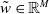 w overtilde element of double struck upper R Superscript upper M
