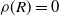 rho left parenthesis upper R right parenthesis equals 0