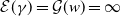 script upper E left parenthesis gamma right parenthesis equals script upper G left parenthesis w right parenthesis equals normal infinity