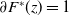 partial differential upper F Superscript asterisk Baseline left parenthesis z right parenthesis equals 1