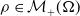 rho element of script upper M Subscript plus Baseline left parenthesis normal upper Omega right parenthesis