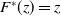upper F Superscript asterisk Baseline left parenthesis z right parenthesis equals z