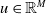u element of double struck upper R Superscript upper M