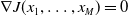 nabla upper J left parenthesis x 1 comma ellipsis comma x Subscript upper M Baseline right parenthesis equals 0