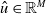 ModifyingAbove u With caret element of double struck upper R Superscript upper M
