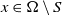 x element of normal upper Omega minus upper S
