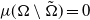 mu left parenthesis normal upper Omega minus normal upper Omega overtilde right parenthesis equals 0