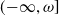 left parenthesis negative normal infinity comma omega right bracket