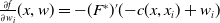 StartFraction partial differential f Over partial differential w Subscript i Baseline EndFraction left parenthesis x comma w right parenthesis equals minus left parenthesis upper F Superscript asterisk Baseline right parenthesis prime left parenthesis minus c left parenthesis x comma x Subscript i Baseline right parenthesis plus w Subscript i Baseline right parenthesis