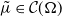 mu overtilde element of script upper C left parenthesis normal upper Omega right parenthesis