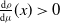 StartFraction normal d rho Over normal d mu EndFraction left parenthesis x right parenthesis greater than 0