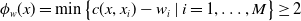 phi Subscript w Baseline left parenthesis x right parenthesis equals min left brace c left parenthesis x comma x Subscript i Baseline right parenthesis minus w Subscript i Baseline vertical bar i equals 1 comma ellipsis comma upper M right brace greater than or equals 2