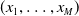 left parenthesis x 1 comma ellipsis comma x Subscript upper M Baseline right parenthesis