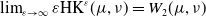 limit Underscript epsilon right arrow normal infinity Endscripts epsilon normal upper H normal upper K Superscript epsilon Baseline left parenthesis mu comma nu right parenthesis equals upper W 2 left parenthesis mu comma nu right parenthesis