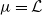 mu equals script upper L