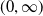 left parenthesis 0 comma normal infinity right parenthesis
